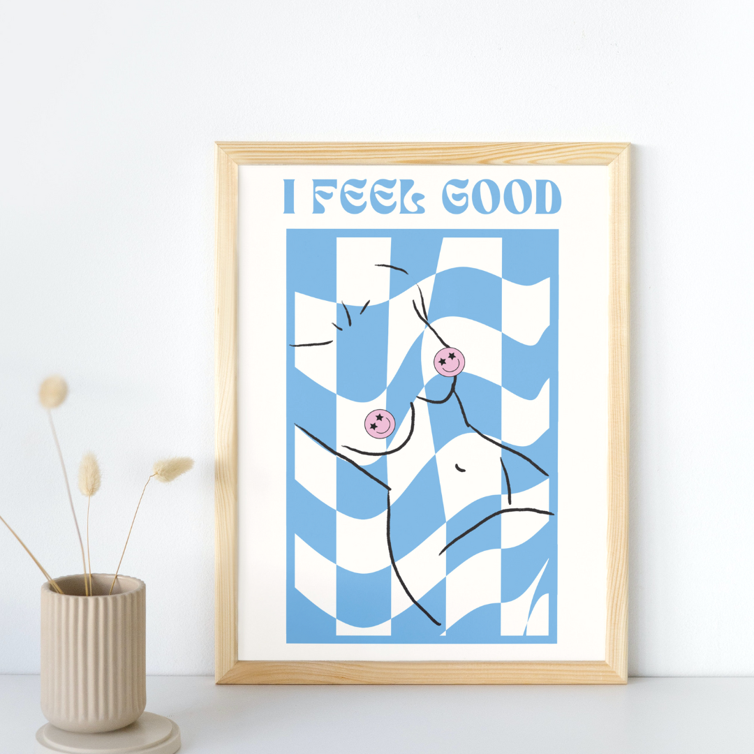 I Feel Good Print